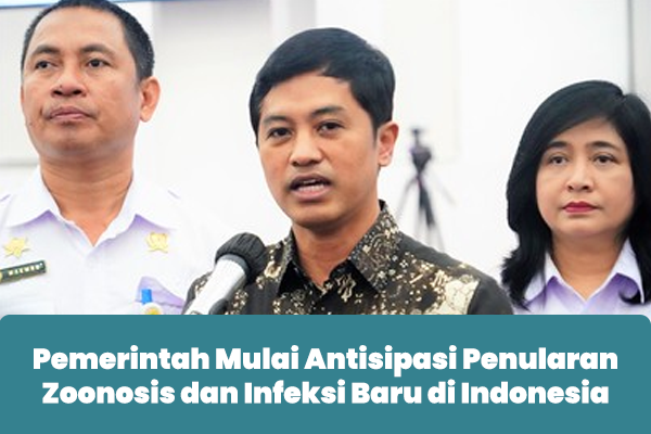 Pemerintah Mulai Antisipasi Penularan Zoonosis dan Infeksi Baru di Indonesia