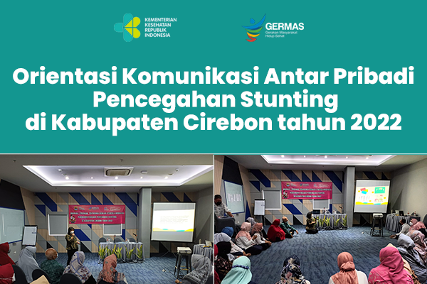 Orientasi Komunikasi Antar Pribadi  Pencegahan Stunting di Kabupaten Cirebon tahun 2022