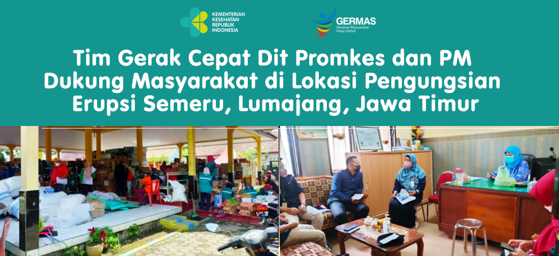 Tim Gerak Cepat Dit Promkes dan PM Dukung Masyarakat di Lokasi Pengungsian Erupsi Semeru, Lumajang, Jawa Timur