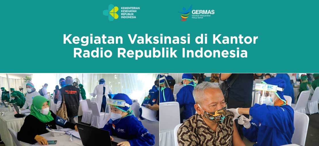 Radio Republik Indonesia Turut Menyelenggarakan Vaksinasi Covid-19