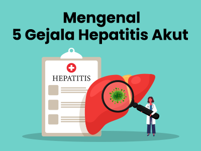 Mengenal 5 Gejala Hepatitis Akut 